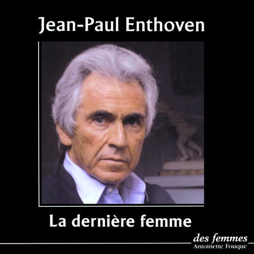 audiobook cover of La Dernière femme, by Jean-Paul Enthoven