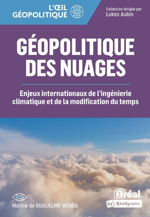 Couverture ebook de Géopolitique des nuages : Enjeux internationaux de l'ingénierie climatique et de la modification du temps, de Marine De Guglielmo Weber