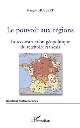 ebook cover of Le pouvoir aux régions, by François Hulbert