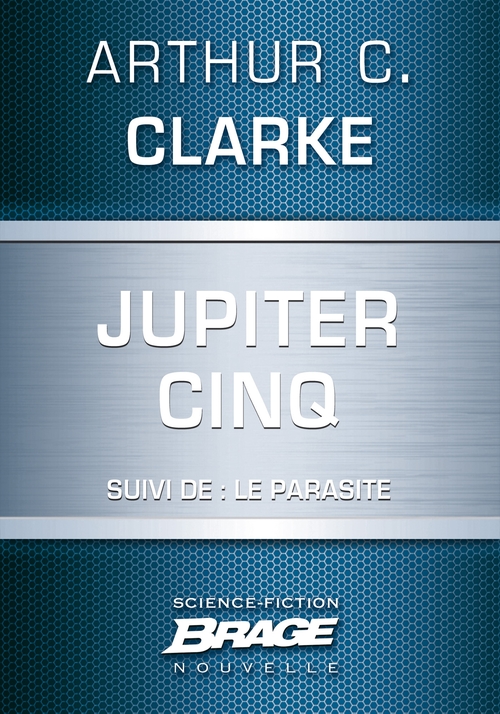 Couverture ebook de Jupiter Cinq (suivi de) Le Parasite, de Arthur C. Clarke
