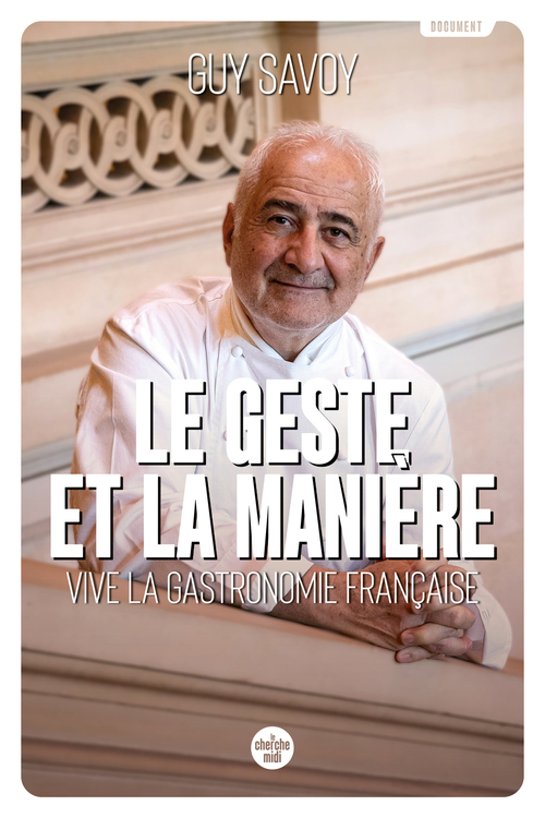 Couverture ebook de Le Geste et la Manière - Vive la gastronomie, de Guy Savoy