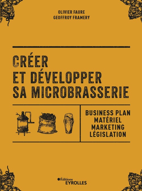 Couverture ebook de Créer et développer sa microbrasserie, de Olivier Faure, Geoffrey Framery