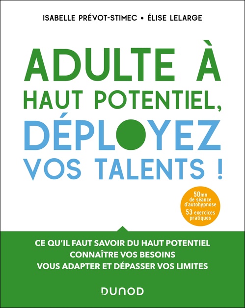 Couverture ebook de Adulte à haut potentiel, déployez vos talents ! 2e éd., de Elise Lelarge, Isabelle Prévot-Stimec