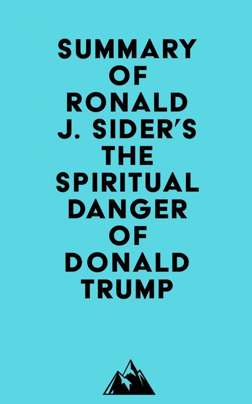 Couverture ebook de Summary of Ronald J. Sider's The Spiritual Danger of Donald Trump, de Everest Media