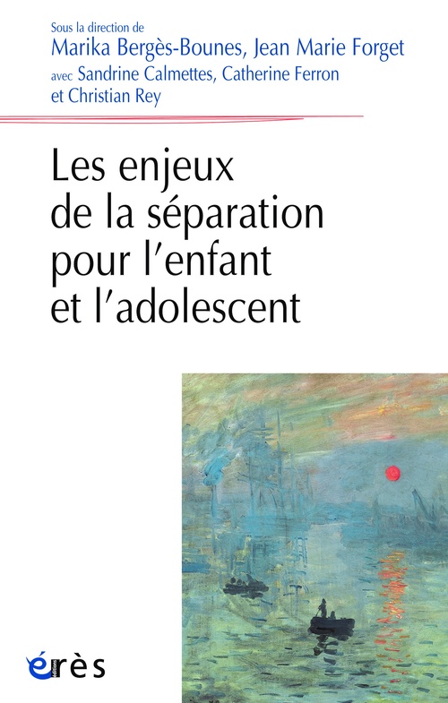 Couverture ebook de Les enjeux de la séparation pour l'enfant et l'adolescent, de Collectif, Marika Bergès-Bounes, Jean-Marie Forget