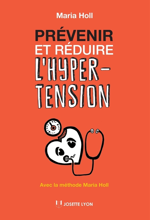 Couverture ebook de Prévenir et réduire l'hypertension - Avec la méthode Maria Holl, de Maria Holl