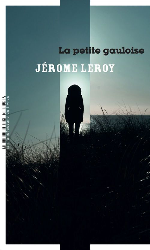 Couverture ebook de La petite gauloise, de Jérôme Leroy