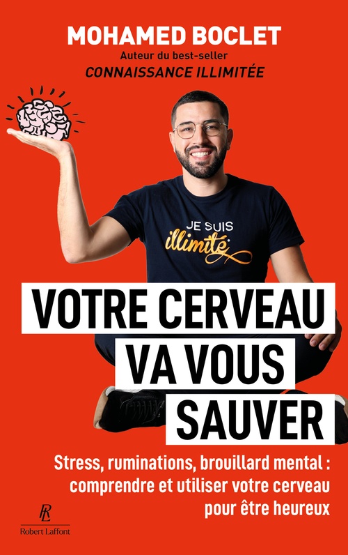 Couverture ebook de Votre cerveau va vous sauver - Stress, ruminations, brouillard mental : comprendre et utiliser votre cerveau pour être heureux, de Mohamed Boclet