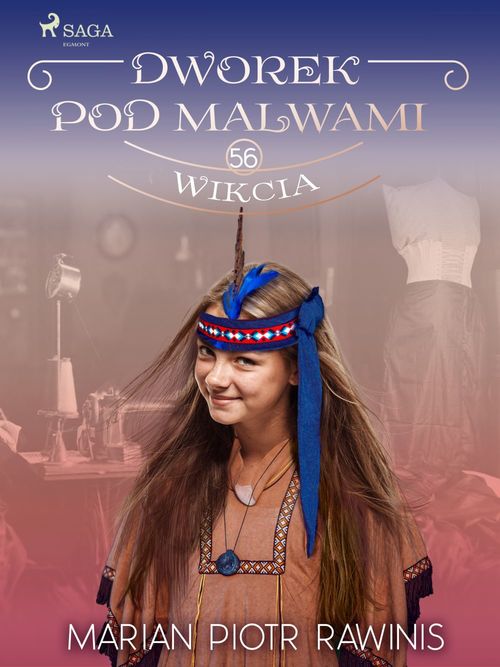 ebook cover of Dworek pod Malwami 56 - Wikcia, by Marian Piotr Rawinis
