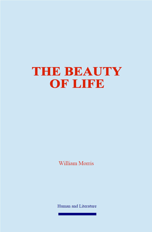 Couverture ebook de The Beauty of Life, de William Morris