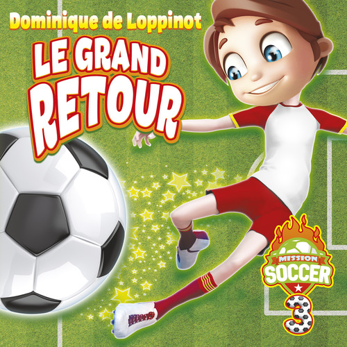 audiobook cover of Mission soccer : Tome 3, by Dominique de Loppinot