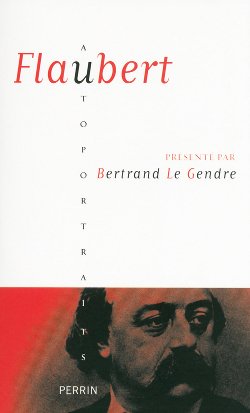 Couverture ebook de Flaubert, de Bertrand Le Gendre