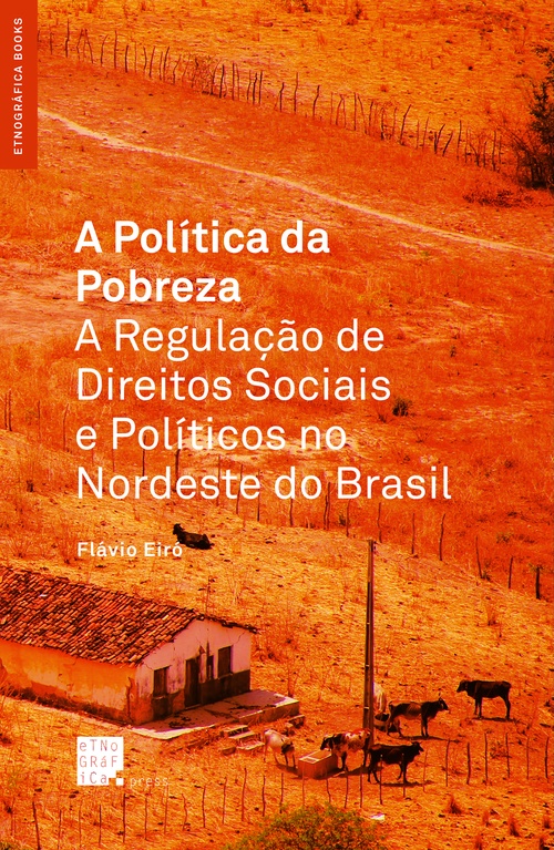 Couverture ebook de A Política da Pobreza: A Regulação de Direitos Sociais no Nordeste do Brasil, de Flávio Eiró