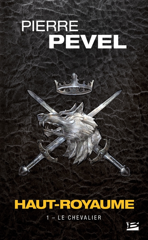 Couverture ebook de Haut-Royaume, T1 : Le Chevalier, de Pierre Pevel