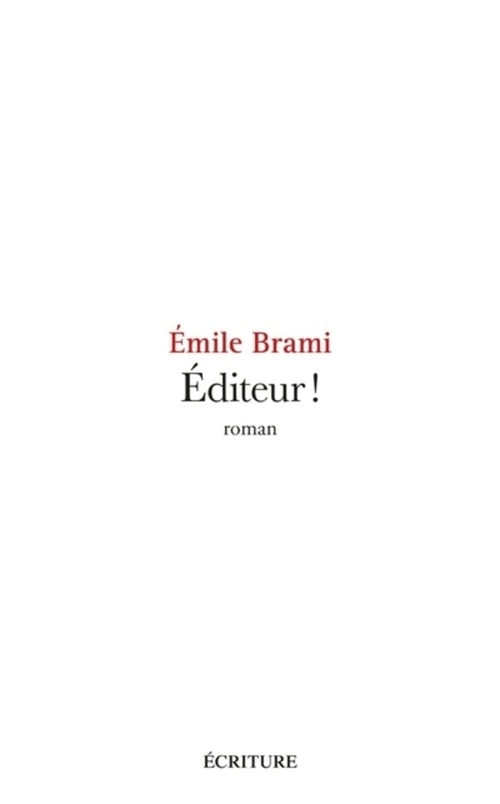 Couverture ebook de Éditeur !, de Emile Brami