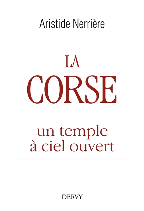 Couverture ebook de La Corse - un temple à ciel ouvert, de Aristide Nerrière