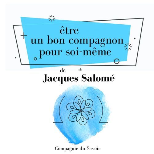 audiobook cover of Etre un bon compagnon pour soi-meme, by Jacques Salome