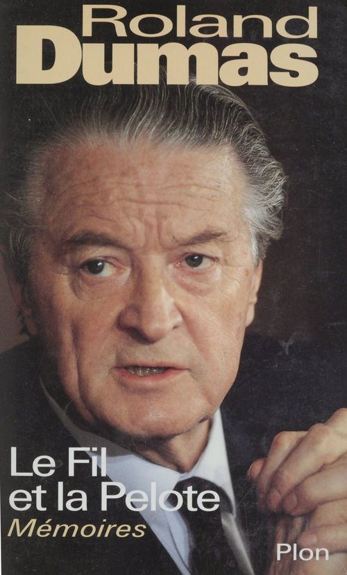 Couverture ebook de Le Fil et la Pelote, de Roland Dumas