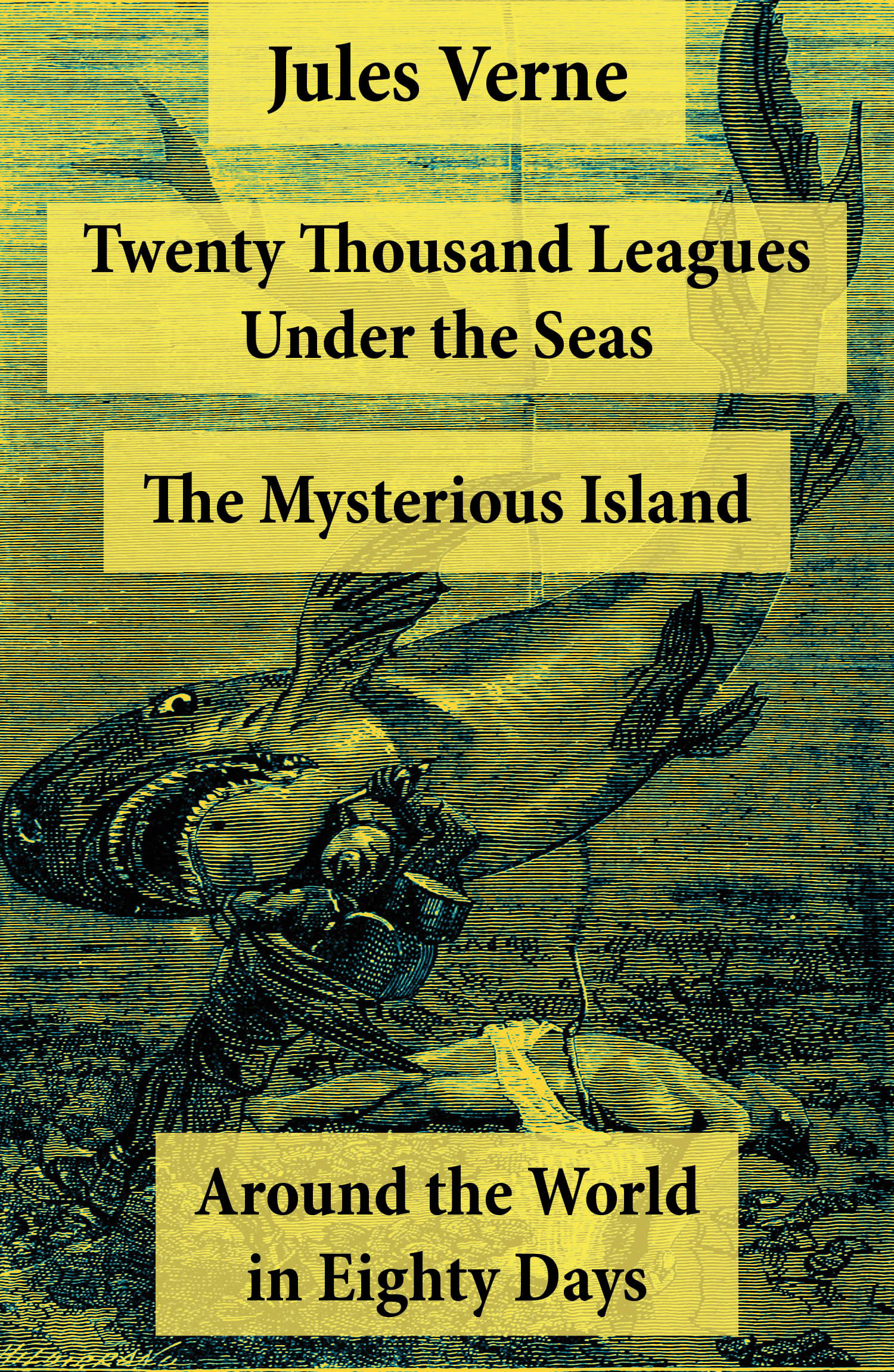 Couverture ebook de Twenty Thousand Leagues Under the Seas + Around the World in Eighty Days + The Mysterious Island, de Jules Verne