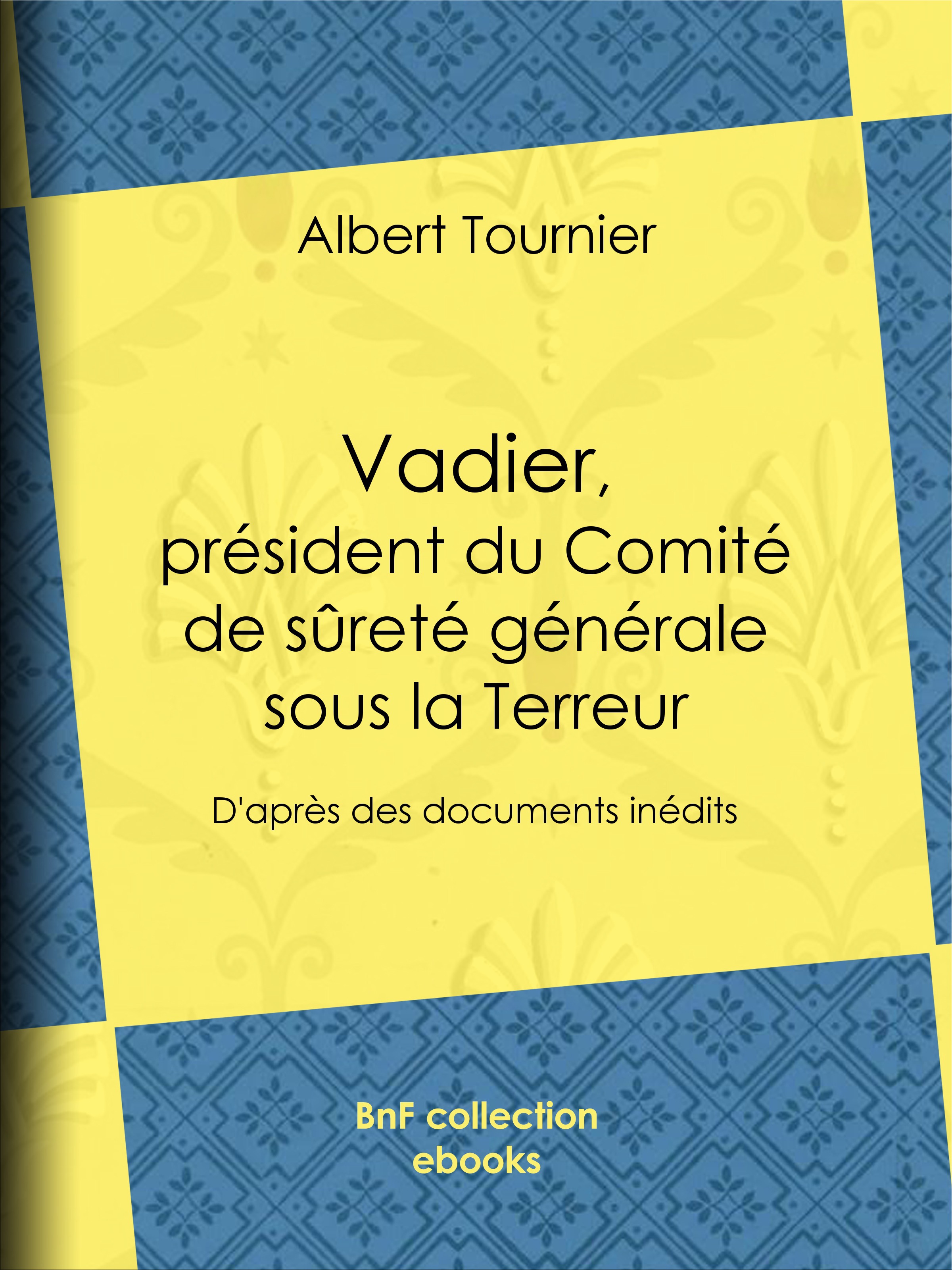 ebook cover of Vadier, président du Comité de sûreté générale sous la Terreur, by Albert Tournier, Jules Clarétie