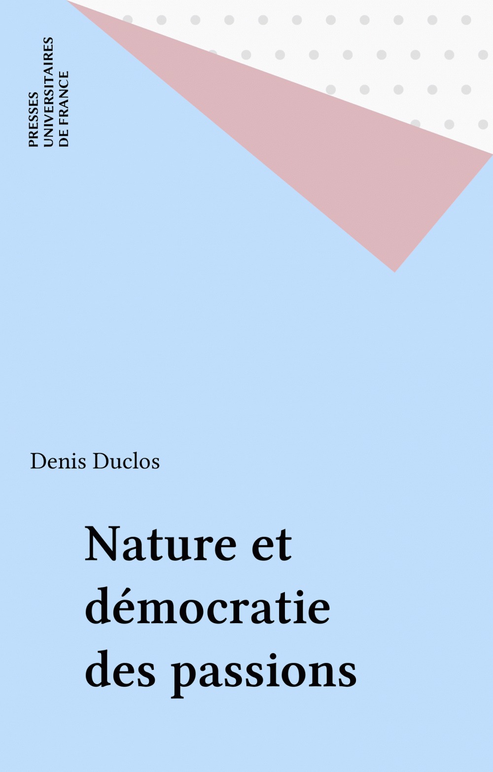 Couverture ebook de Nature et démocratie des passions, de Denis Duclos