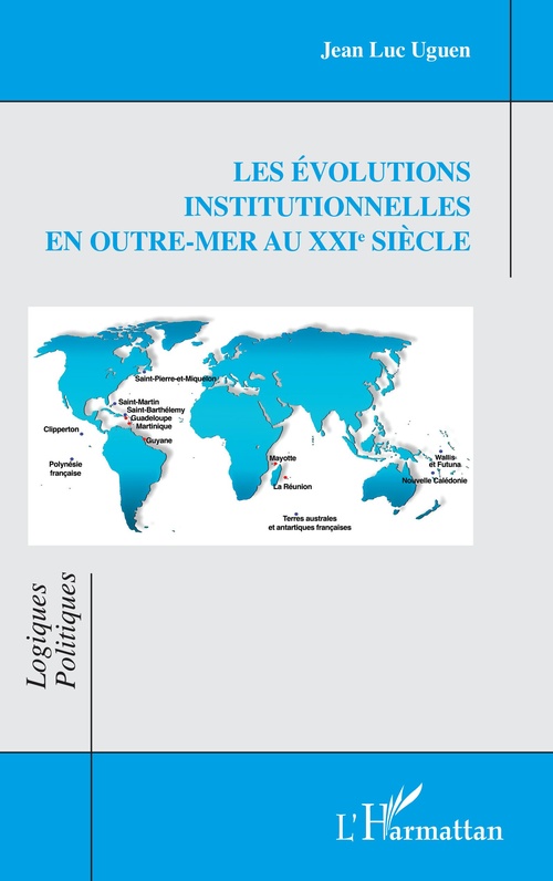 Couverture ebook de Les évolutions institutionnelles  en Outre-mer au XXIe siècle, de Jean Luc Uguen