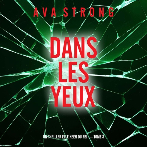 Couverture audiobook de Dans les yeux (Un thriller Elle Keen du FBI - tome 3), de Ava Strong