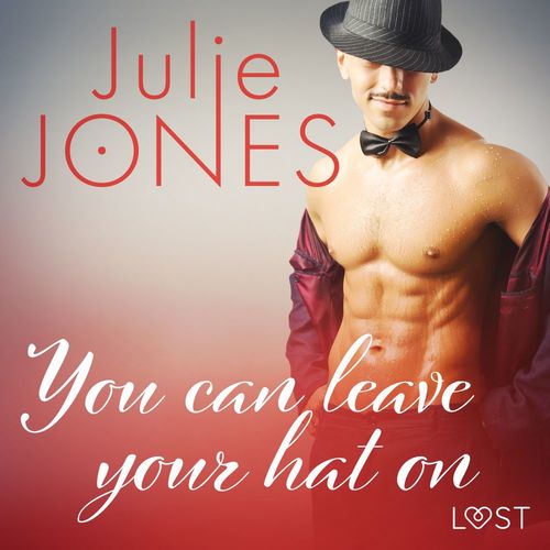 audiobook cover of You can leave your hat on - erotic short story, by Julie Jones