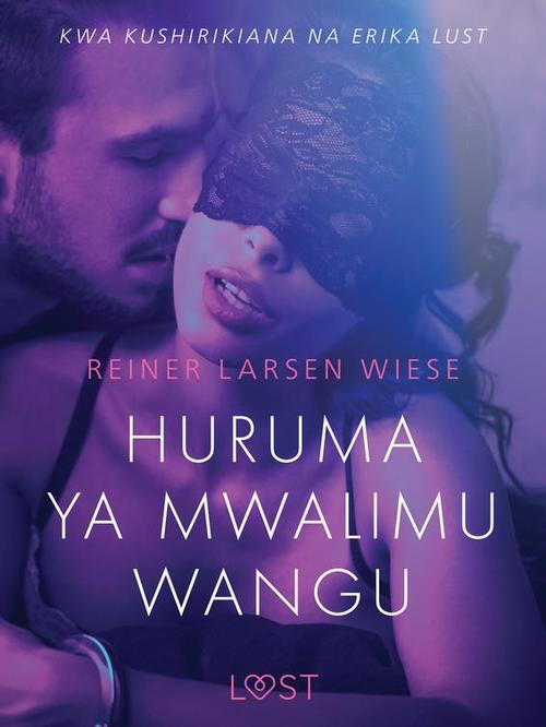 Couverture ebook de Huruma ya Mwalimu Wangu - Hadithi Fupi ya Mapenzi, de Reiner Larsen Wiese