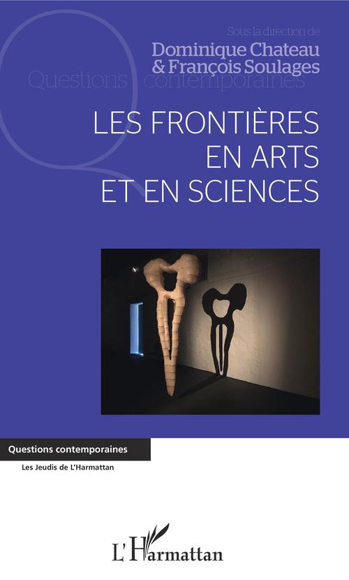 Couverture ebook de Les frontières en arts et en sciences, de Dominique Château, François Soulages