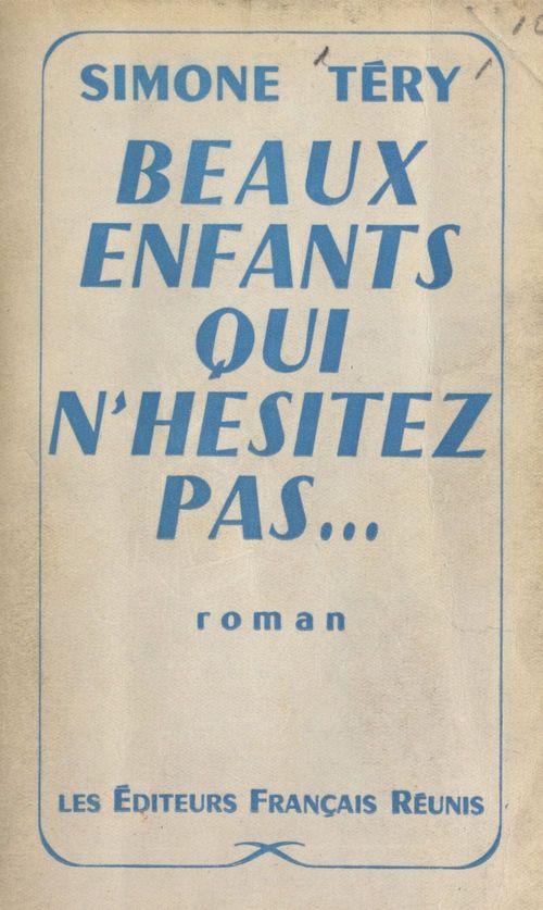 Couverture ebook de Beaux enfants qui n'hésitez pas, de Simone Tery