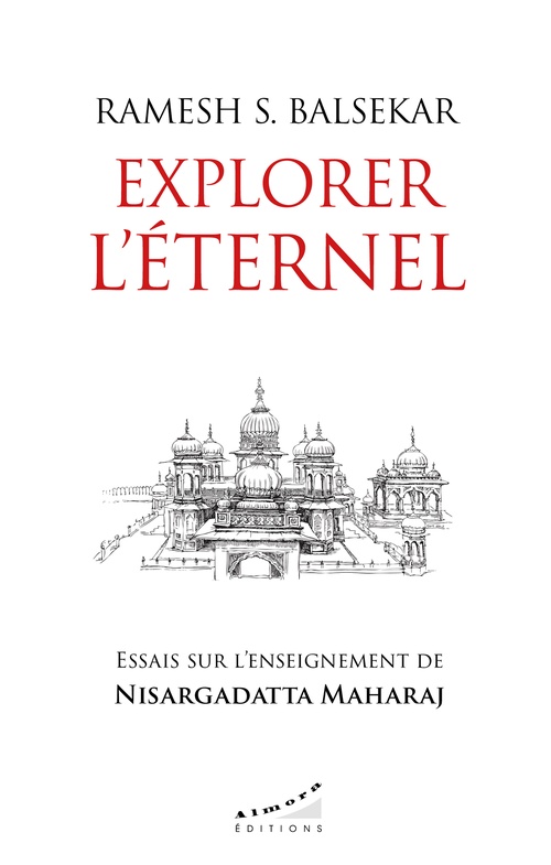 ebook cover of Explorer l'éternel - Essais sur l'enseignement de Nisargadatta Maharaj, by Ramesh S. Balsekar, Marc Marciszewer