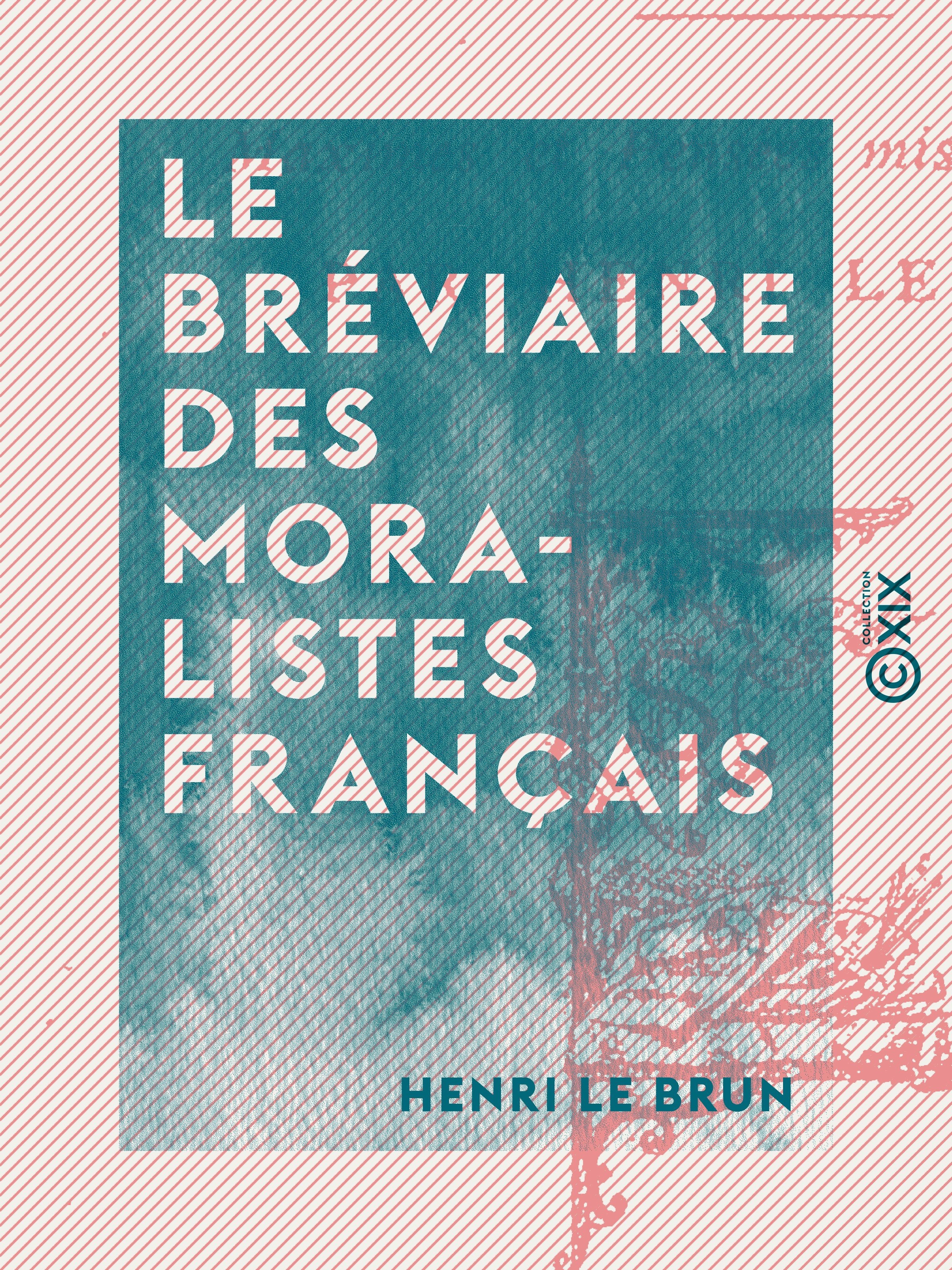 ebook cover of Le Bréviaire des moralistes français, by Henri Le Brun