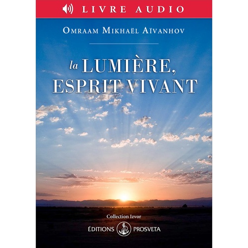 audiobook cover of La lumière, esprit vivant, by Omraam Mikhaël Aïvanhov