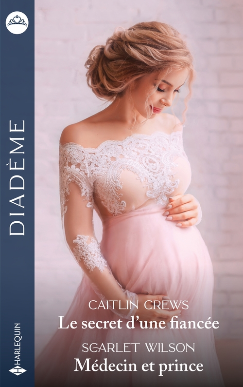 ebook cover of Le secret d'une fiancée - Médecin et prince, by Caitlin Crews, Scarlet Wilson