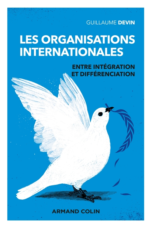 ebook cover of Les organisations internationales - 3e éd. - Entre intégration et différenciation, by Guillaume Devin