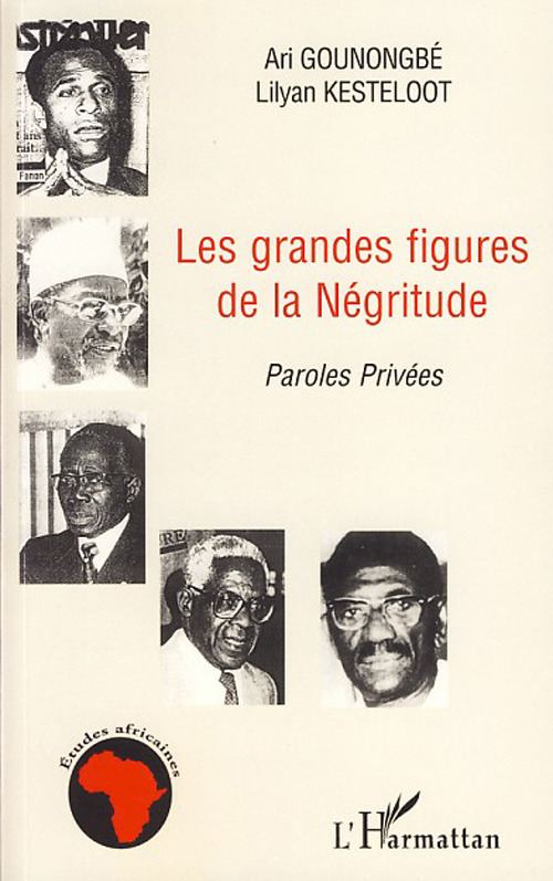 Couverture ebook de Les grandes figures de la Négritude, de Ari Gounongbé, Lilyan Kesteloot