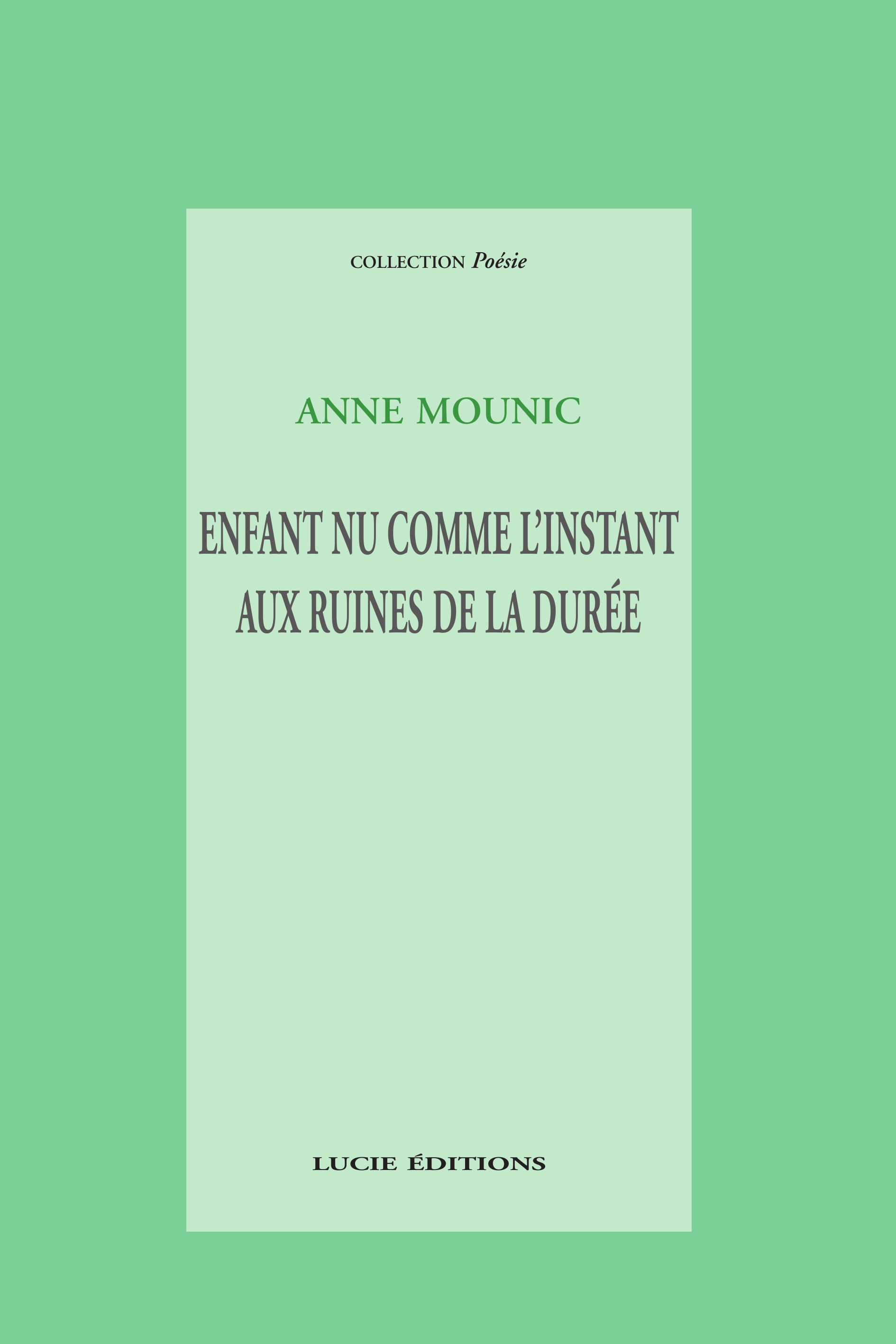 Couverture ebook de Enfant nu comme l'instant aux ruines de la durée, de Anne Mounic