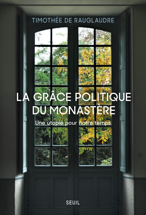 Couverture ebook de La Grâce politique du monastère, de Timothée de Rauglaudre