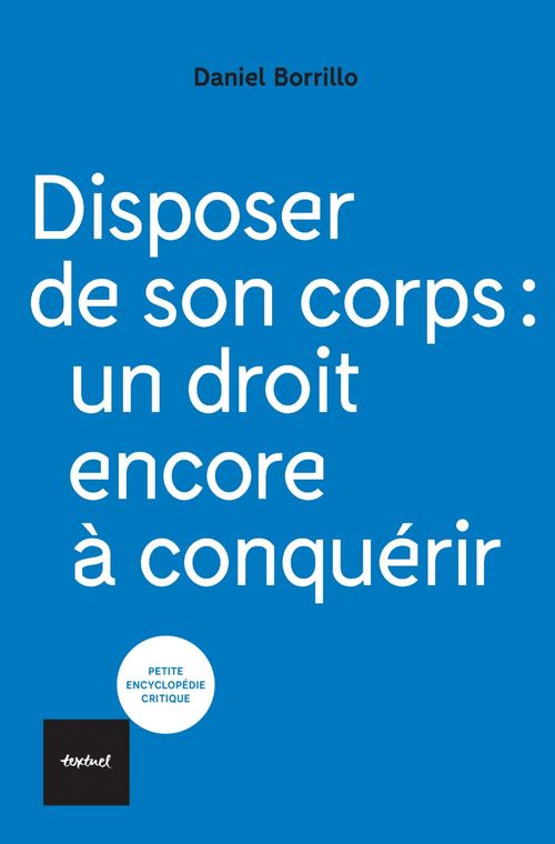 ebook cover of Disposer de son corps : un droit encore à conquérir, by Daniel Borrillo
