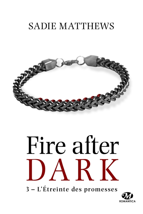 ebook cover of La Trilogie Fire After Dark, T3 : L'Étreinte des promesses, by Sadie Matthews