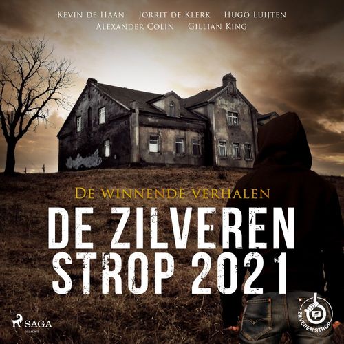 Couverture audiobook de De Zilveren Strop 2021 - De winnende verhalen, de Alexander Colin, Gillian King, Hugo Luijten, Jorrit  De Klerk, Noortje Henrichs