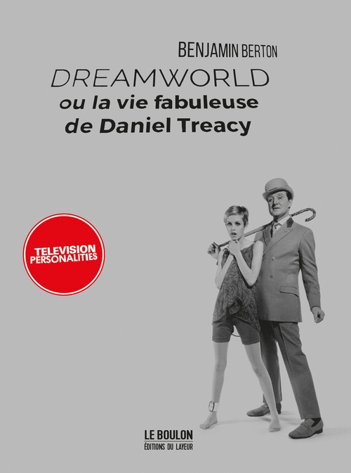 ebook cover of Dreamworld ou la vie fabuleuse de Daniel Treacy - Television Personalities, by Benjamin Berton