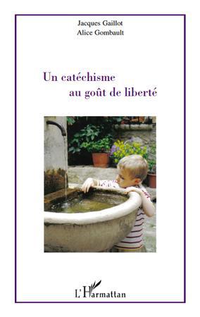 ebook cover of Un catéchisme au goût de liberté, by Jacques Gaillot, Alice Gombault