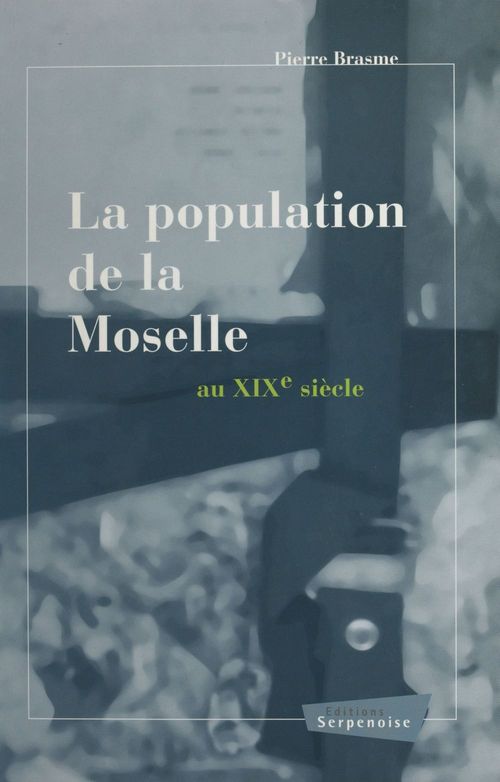 Couverture ebook de La Population de la Moselle au XIXe siècle, de Pierre Brasme