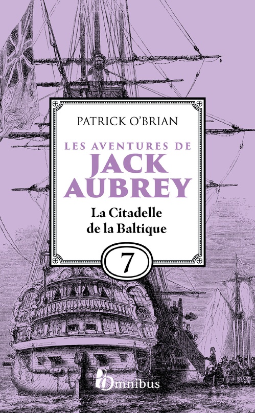 ebook cover of Les Aventures de Jack Aubrey - Tome 7 La Citadelle de la Baltique, by Patrick O'Brian