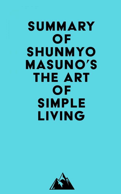 ebook cover of Summary of Shunmyo Masuno's The Art of Simple Living, by Everest Media