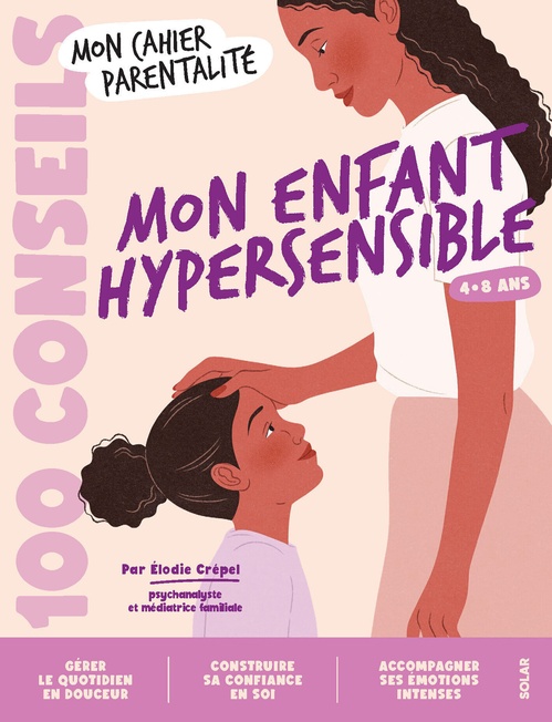 ebook cover of 100 conseils parentalité - Mon enfant hypersensible, by Elodie Crépel