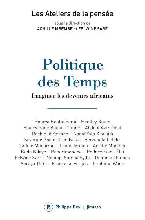 ebook cover of Politique des Temps - Imaginer les devenirs africains, by Collectif, Achille Mbembe, Felwine Sarr