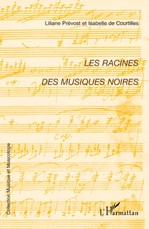 Couverture ebook de Les racines des musiques noires, de Isabelle de Courtilles, Liliane Prévost